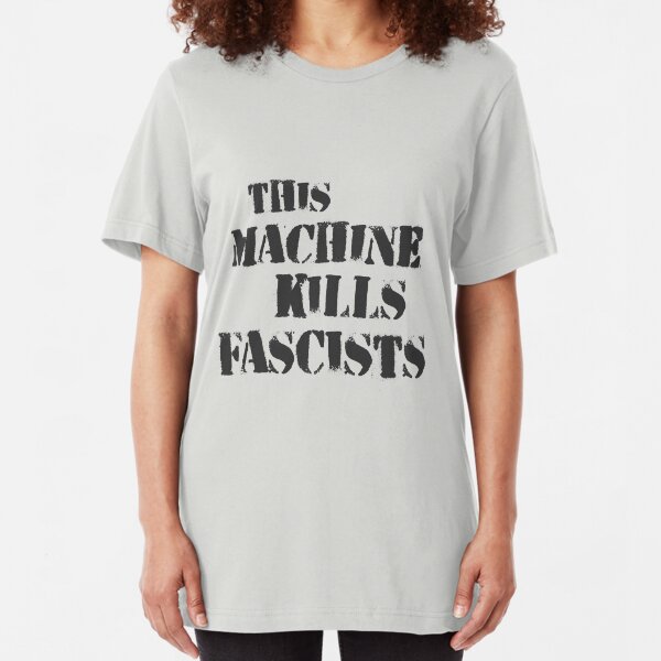 this machine kills fascists Slim Fit T-Shirt