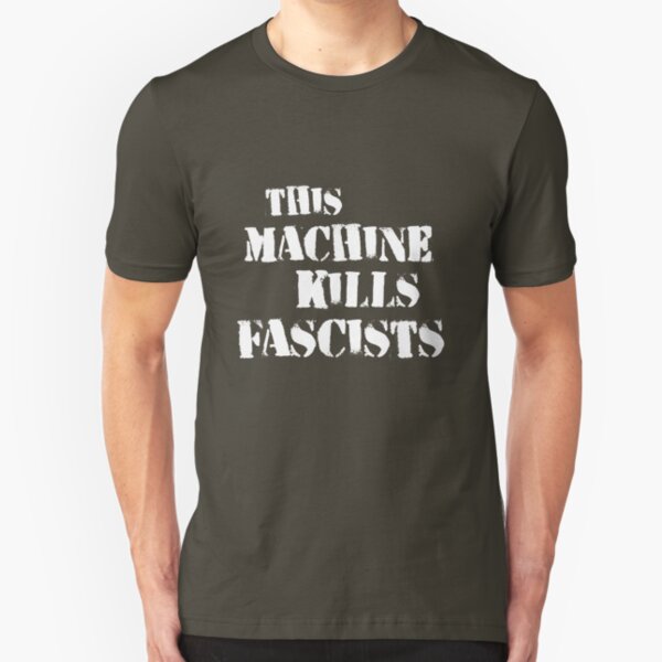 this machine kills fascists Slim Fit T-Shirt