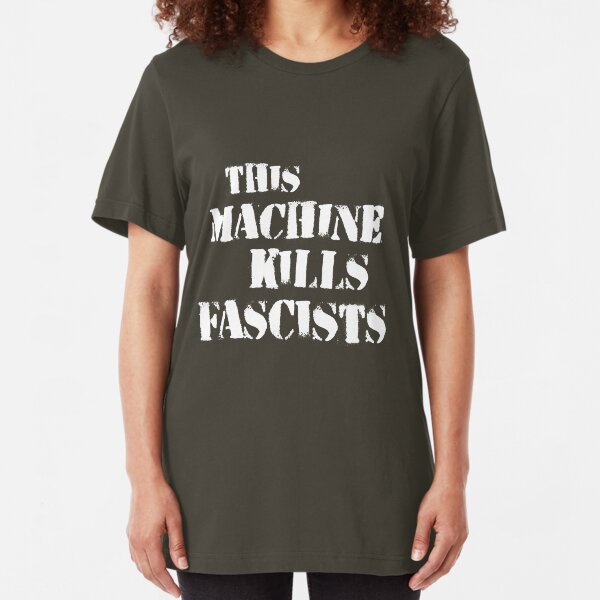 this machine kills fascists Slim Fit T-Shirt