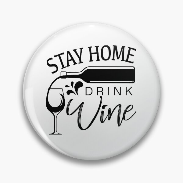 Item preview, STAY HOME, DRINK WINE designed and sold by CoolNames.