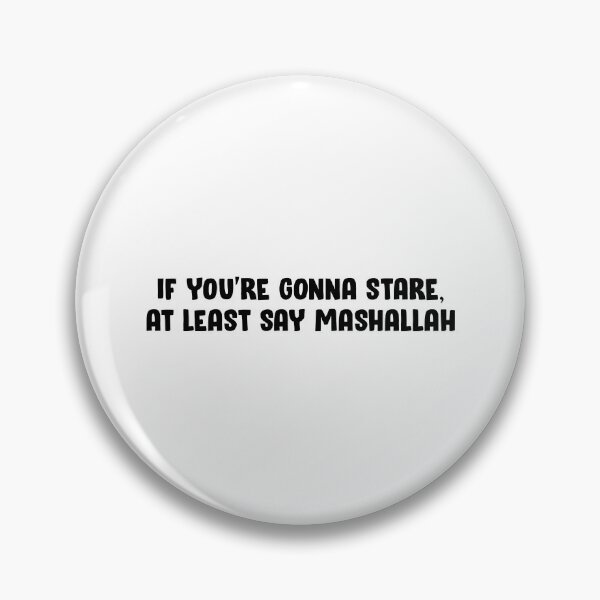 Item preview, If you're gonna stare, at least say mashallah designed and sold by trajeado14.