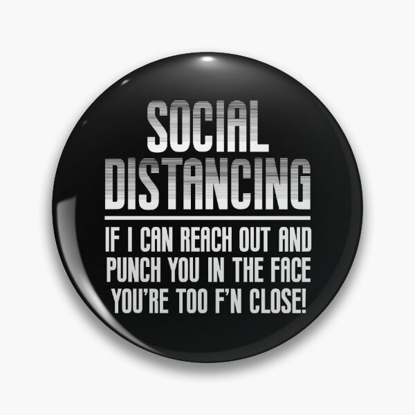 Item preview, Social Distancing Funny You're Too Close designed and sold by JackCurtis1991.