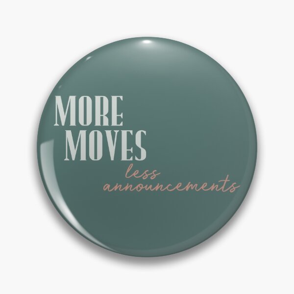Item preview, "More Moves Less Announcements" designed and sold by Savannah Denny.