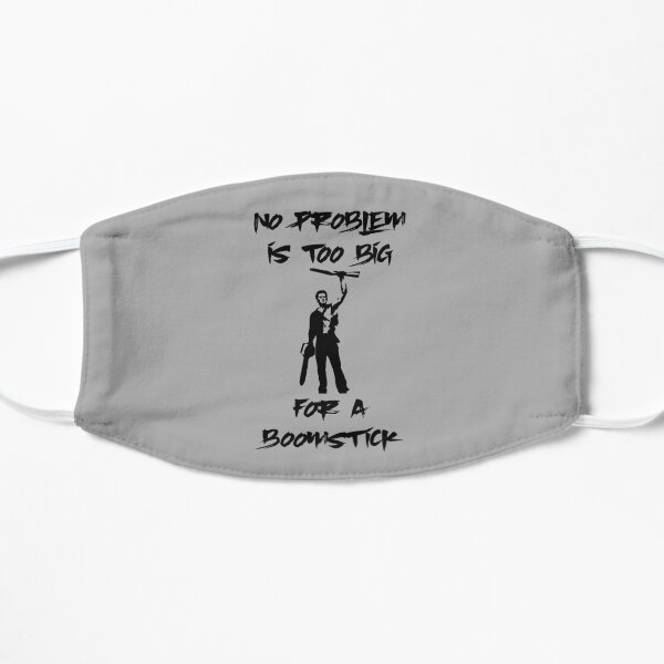 No problem is too big for a boomstick - Ash Evil Dead Mask