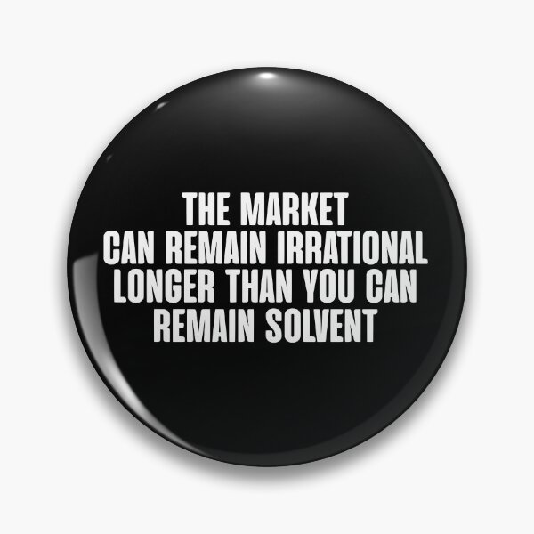 Item preview, The Market Can Remain Irrational Trading and investing Inspiration designed and sold by JackCurtis1991.