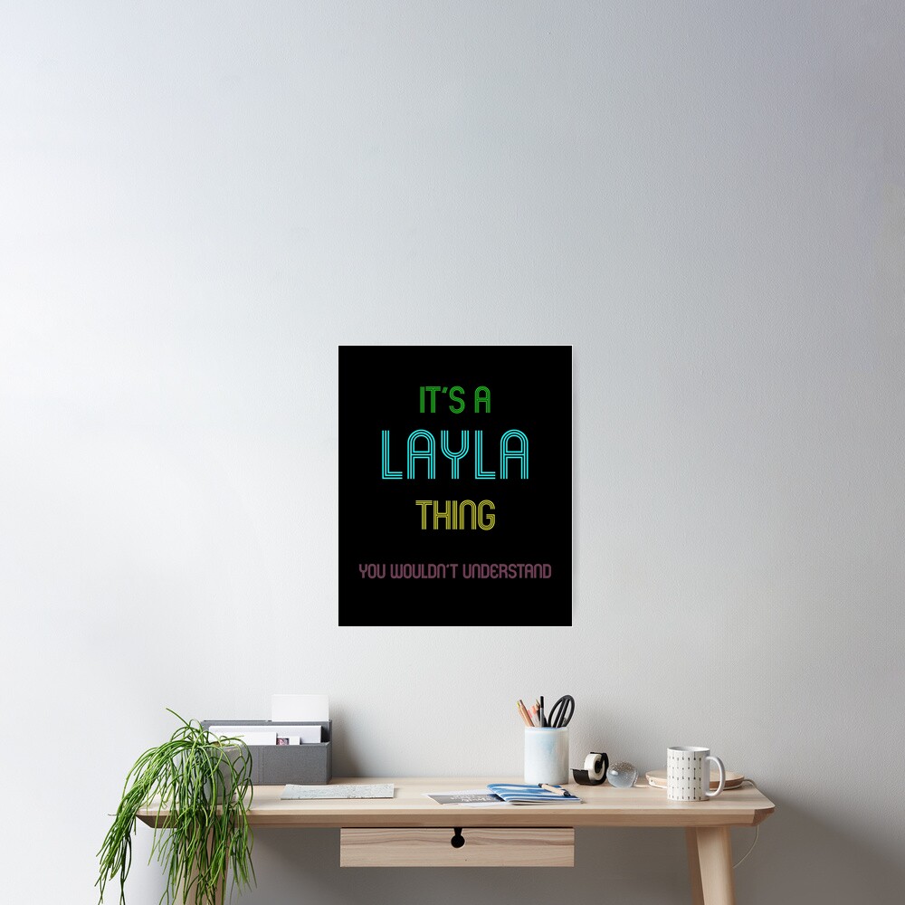 It's A Layla Thing Layla Poster