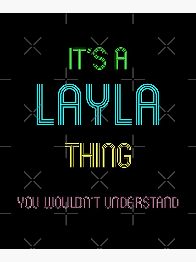 It's A Layla Thing Layla Poster