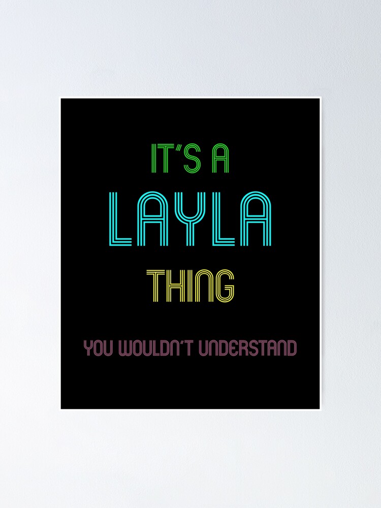 It's A Layla Thing Layla Poster