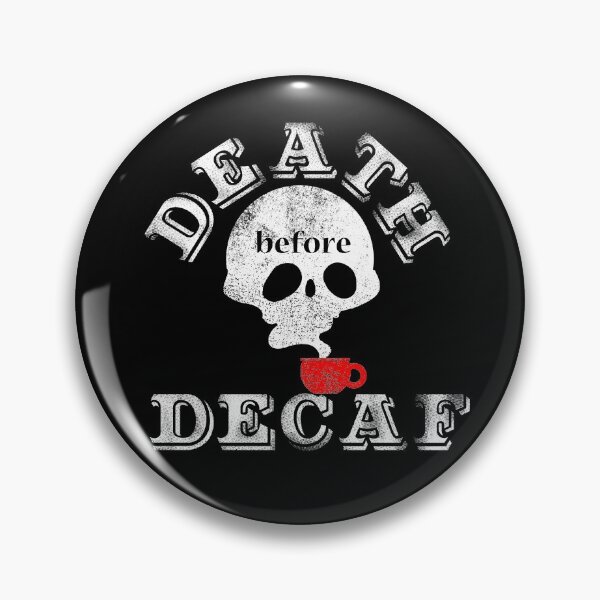 Item preview, Death before Decaf designed and sold by fluffymafi.