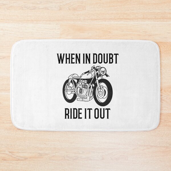 Item preview, WHEN IN DOUBT - RIDE IT OUT designed and sold by creativeliberty.