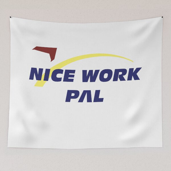 Item preview, Nice Work Pal! designed and sold by FandomTrading.