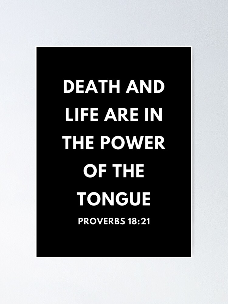 Proverbs 18 21 Life Death Power Of The Tongue Poster By Bubblemench Redbubble