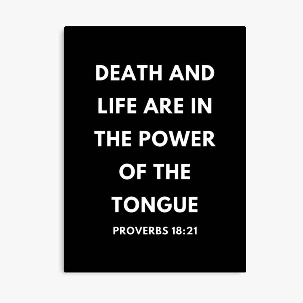 Proverbs 18 21 Life Death Power Of The Tongue Photographic Print By Bubblemench Redbubble