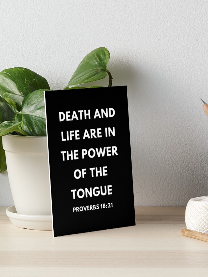 Proverbs 18 21 Life Death Power Of The Tongue Art Board Print By Bubblemench Redbubble