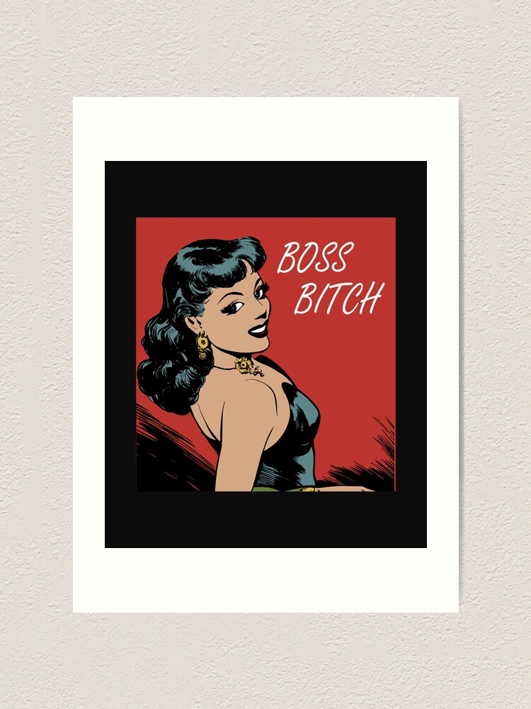 Boss Bitch | Bitch Boss | Girl Boss Art Print