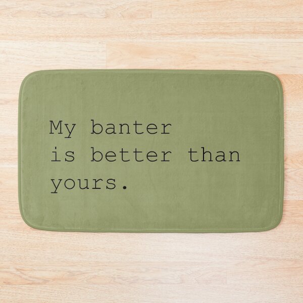 Item preview, My Banter is Better Than Yours designed and sold by berlinius.