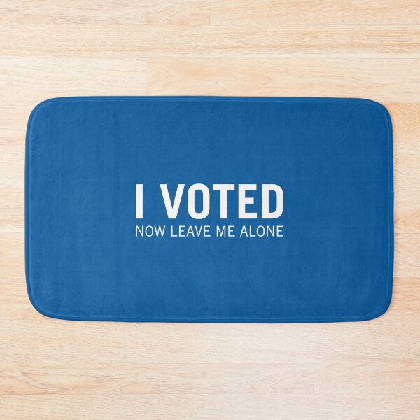 Item preview, I voted. Now leave me alone. designed and sold by clarkstpress.