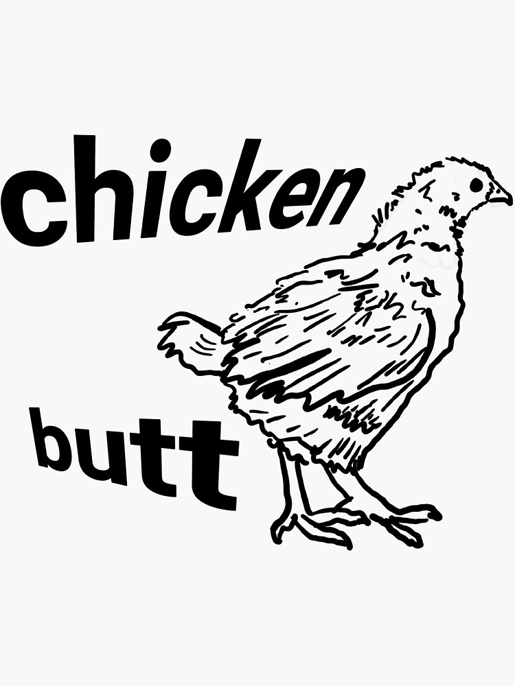 Guess What? Chicken Butt | Cute Baby Chicken | Black on White by Rivermod