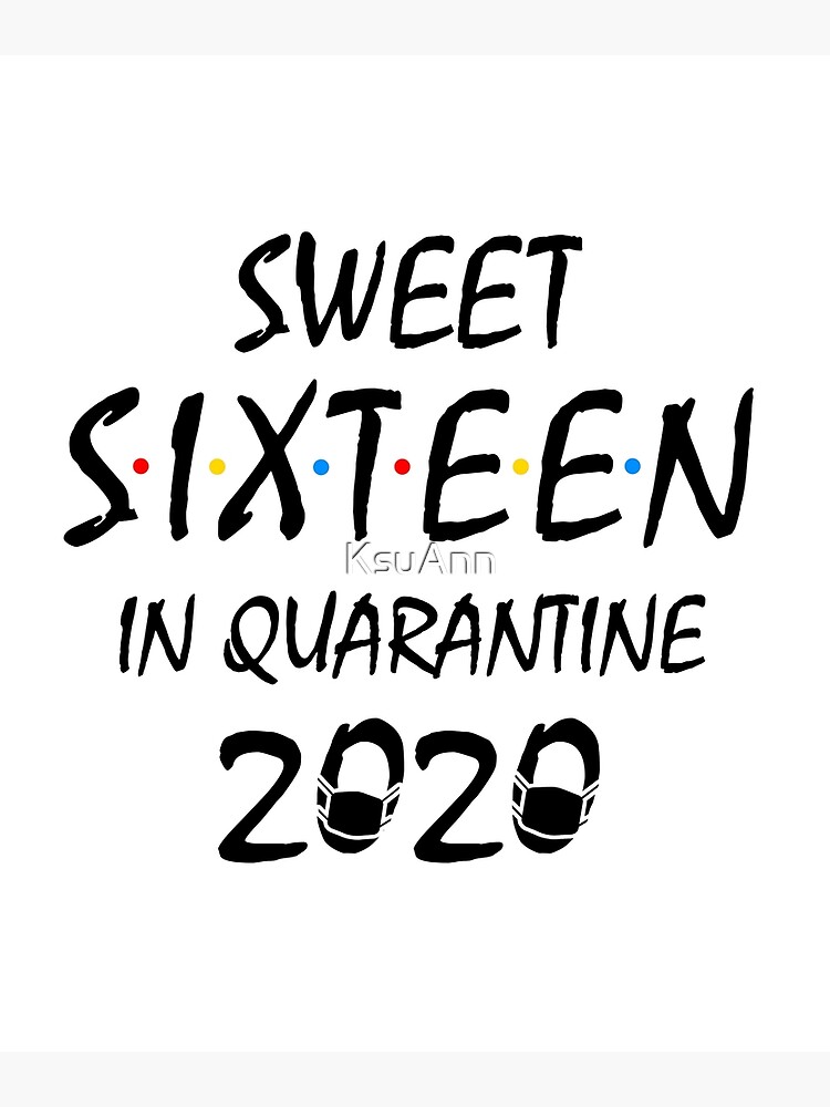 Download Sweet Sixteen In Quarantine 16 Birthday Postcard By Ksuann Redbubble