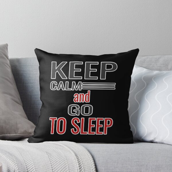 Item preview, keep calm and go to sleep designed and sold by Waleedw.