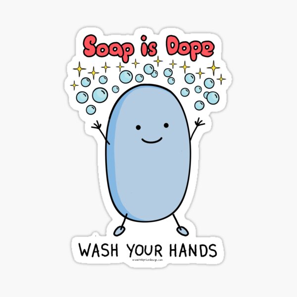 Soap Is Dope... Wash your hands Sticker