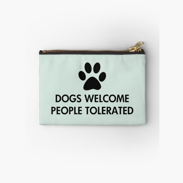 Item preview, Dogs Welcome People Tolerated designed and sold by ironydesigns.
