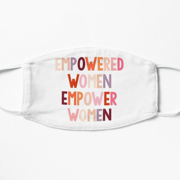 empowered women empower women Flat Mask