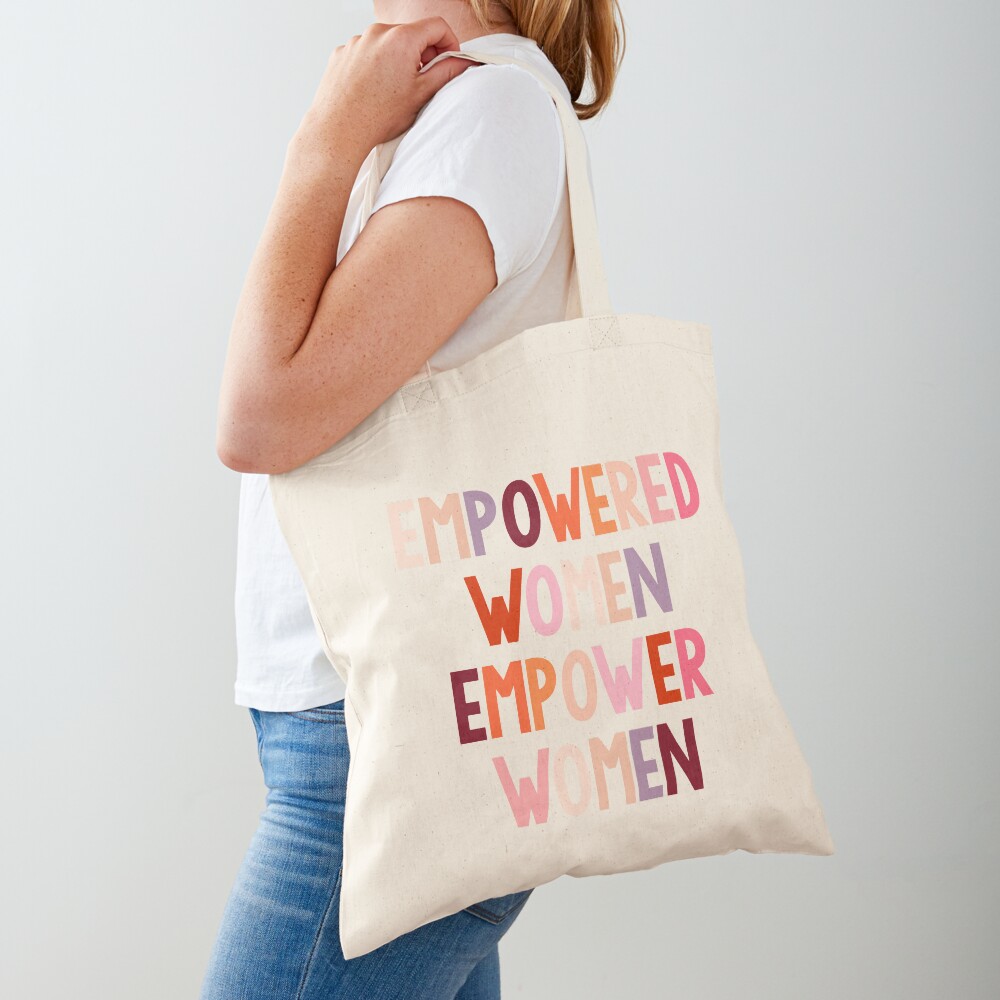 empowered women empower women Tote Bag