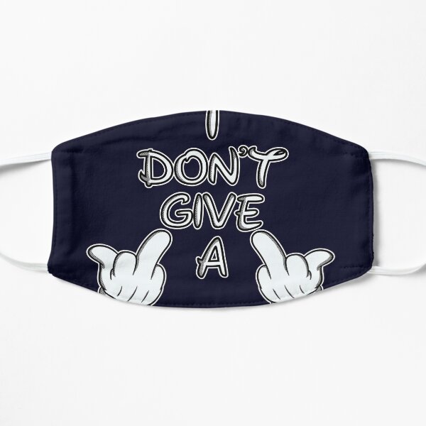 I DON'T GIVE A FUCK Flat Mask