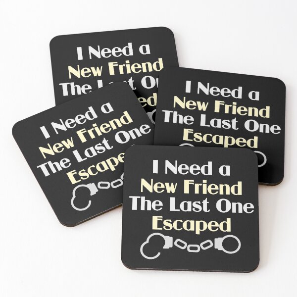 Item preview, I Need a New Friend Funny Quote designed and sold by ironydesigns.