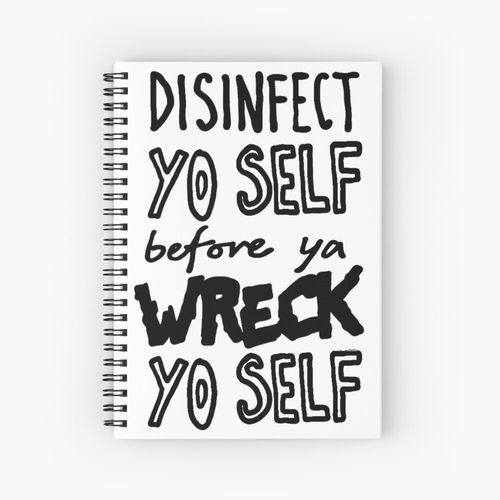 Disinfect Yo Self Disinfectant Meme Spiral Notebook