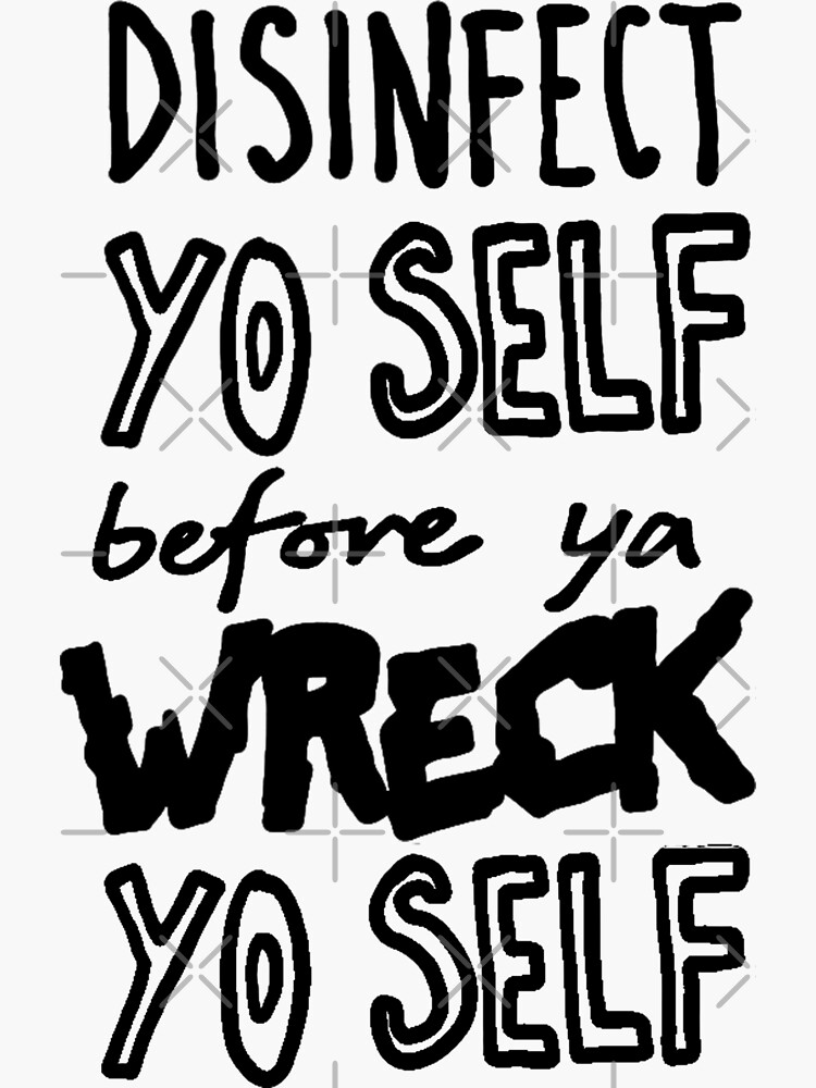 Disinfect Yo Self Disinfectant Meme by sketchNkustom