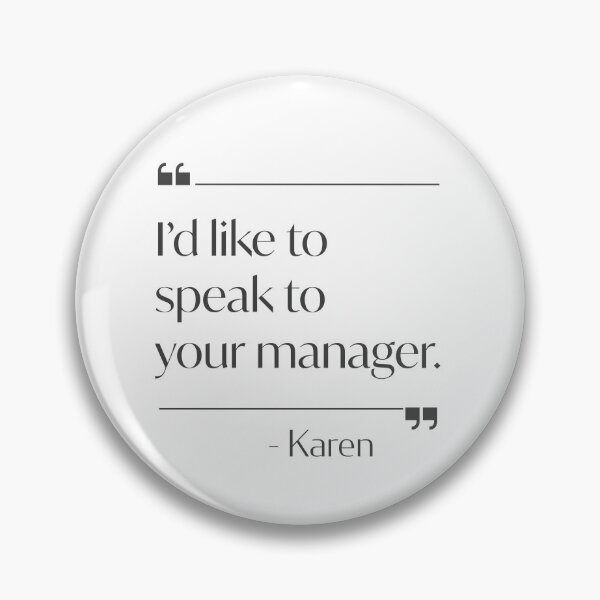 Artikelvorschau, The dread piehole Karen demands managerial parle, "id like to speak with your manager entworfen und verkauft von Designwebjae.