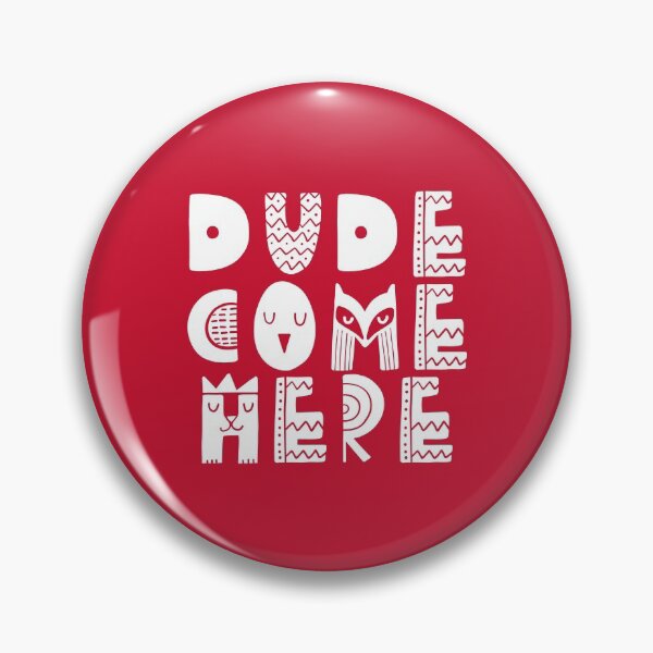 Item preview, Dude Come Here #2 designed and sold by SalahBlt.