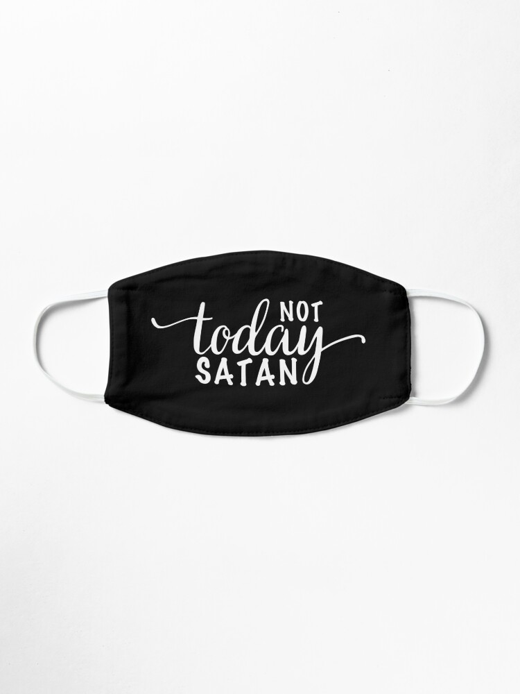 Alternate view of Not today Satan Christian Mask Mask
