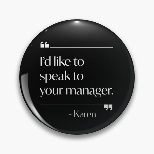 Artikelvorschau, The dread piehole Karen demands managerial parle, "id like to speak with your manager entworfen und verkauft von Designwebjae.