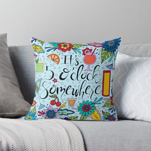 It's 5 O'clock Somewhere Throw Pillow