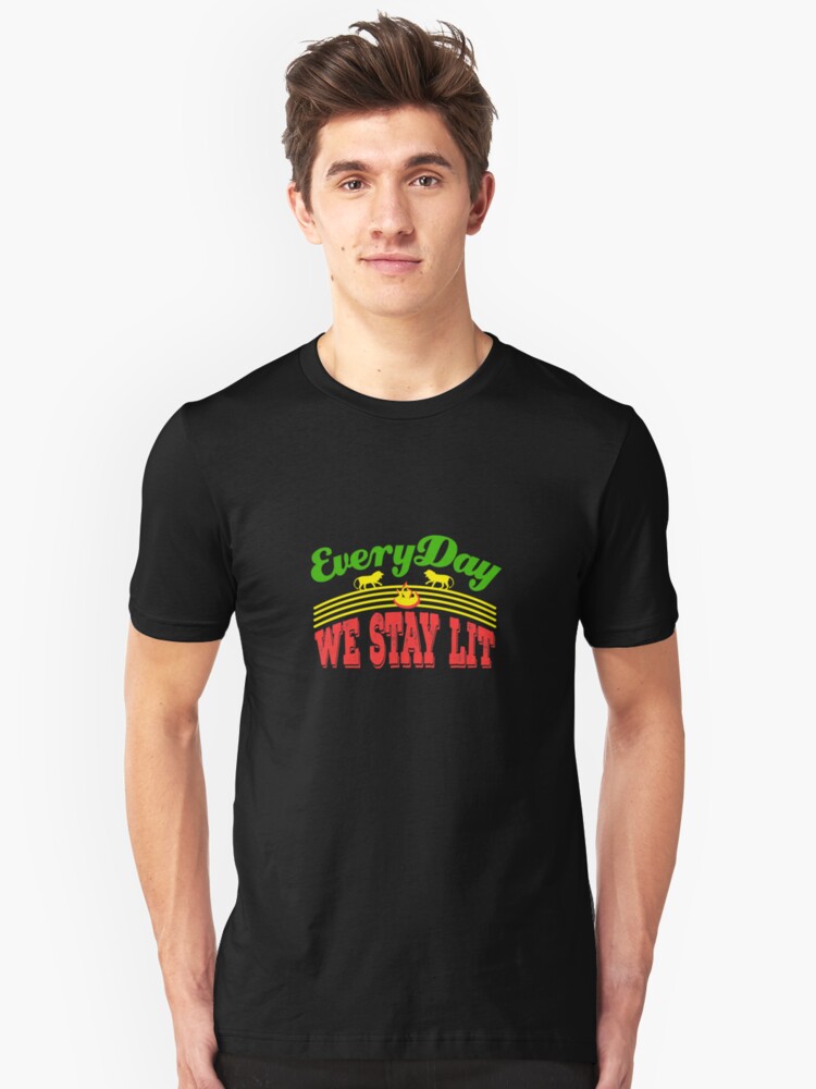 everyday we lit t shirt