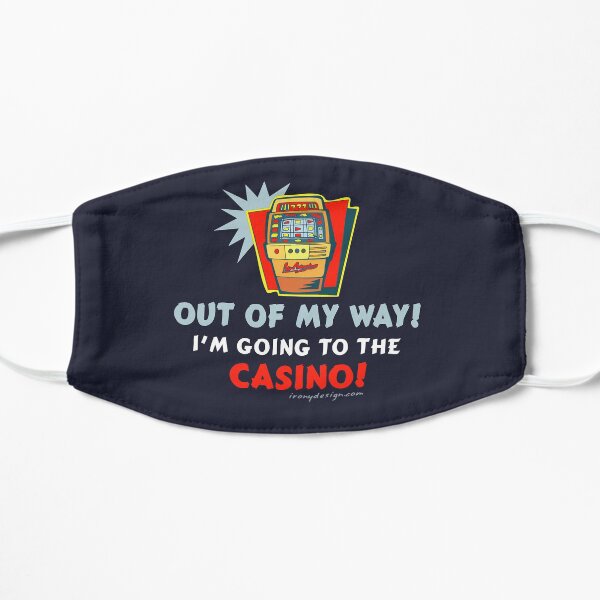 Out of My Way Casino Funny Flat Mask