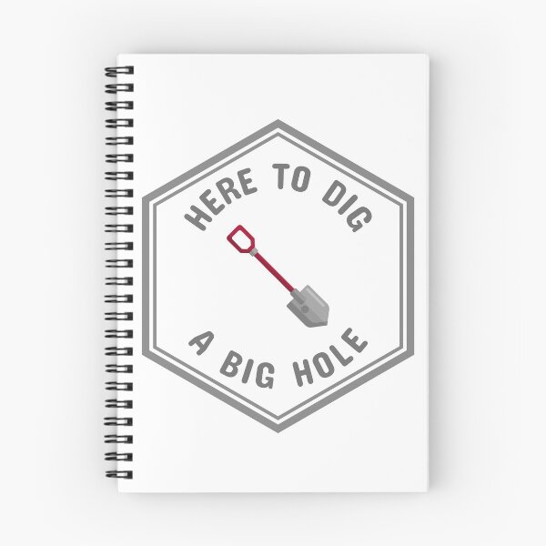 Item preview, Here to Dig a Big Hole designed and sold by papayaride.