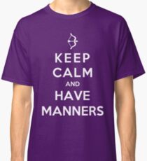 Keep Calm And Have Manners Classic T-Shirt