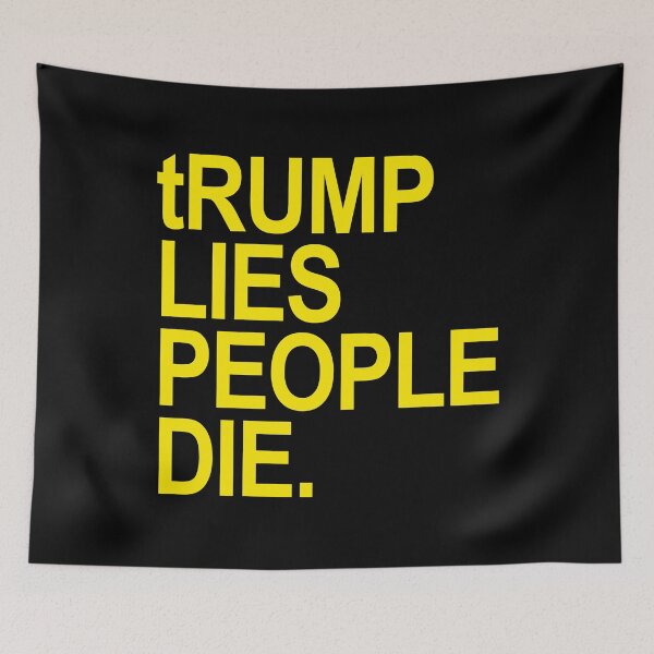 Item preview, tRump LIES People DIE (yellow font) designed and sold by Thelittlelord.