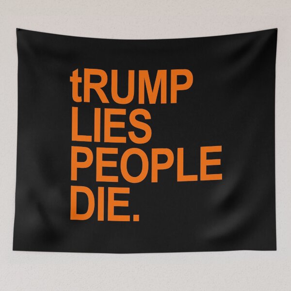 Item preview, tRump LIES People DIE (orange font) designed and sold by Thelittlelord.