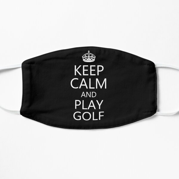 Keep Calm and Play Golf Flat Mask
