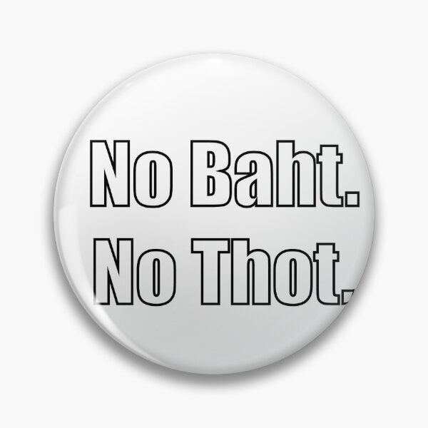 Item preview, No Baht No Thot designed and sold by SubtleSplit.