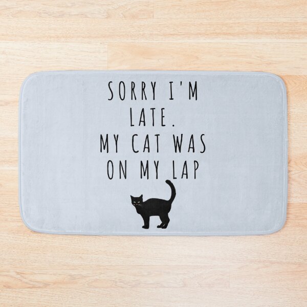 Item preview, Sorry I'm Late my cat was on my lap- cat lover print designed and sold by melbournegirl.