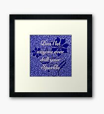 Don't let anyone ever dull your sparkle blue Framed Print