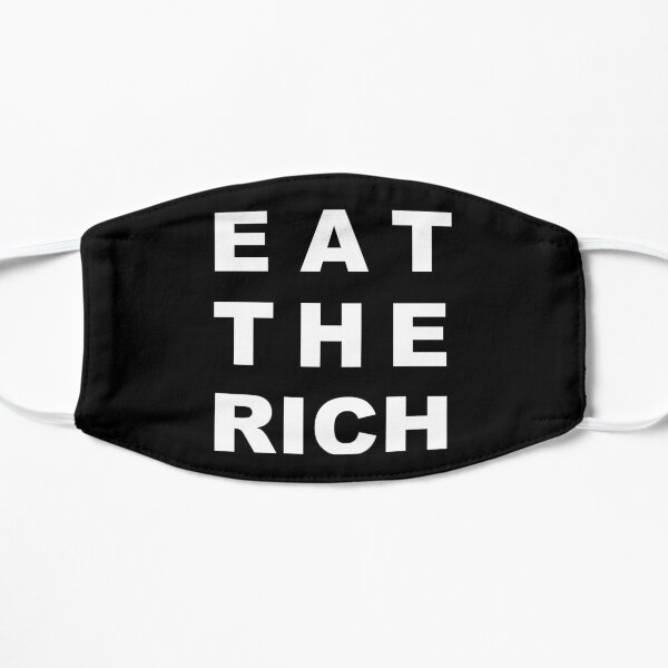 Eat the Rich Flat Mask