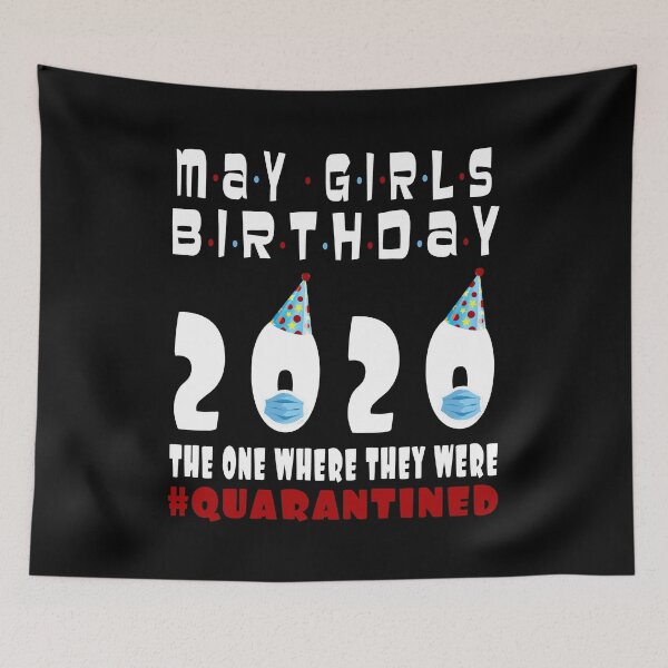 Item preview, May Girls 2020 The One Where They Were Funny Birthday Quarantined designed and sold by AnimaLovers.