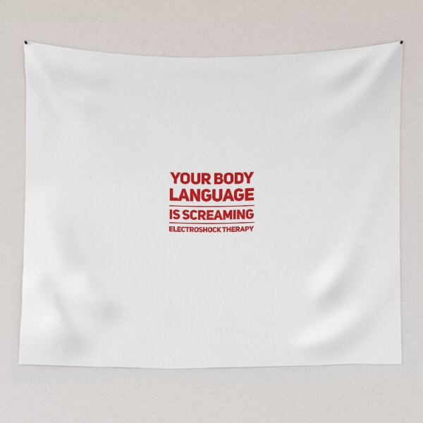 Item preview, Your Body Language Is Screaming Electroshock Therapy designed and sold by OfferHeat.